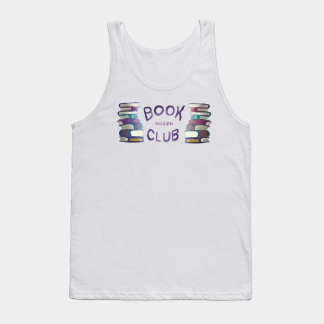 Book addict Club Tank Top by SharonTheFirst